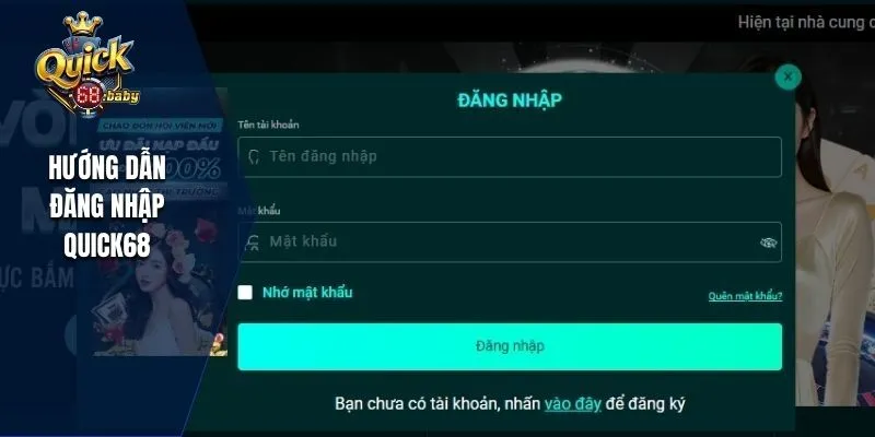 Thao tác đơn giản khi tham gia đăng nhập QUICK68 