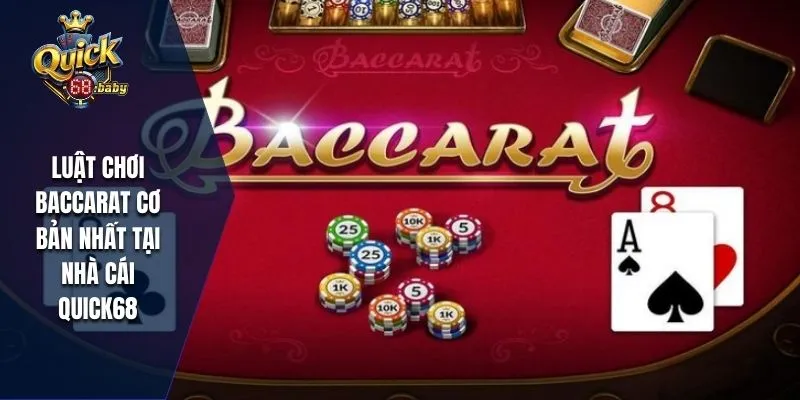 Luật chơi Baccarat cơ bản