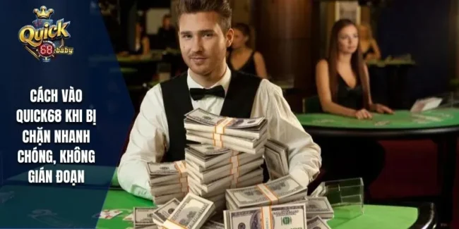 vào QUICK68 khi bị chặn