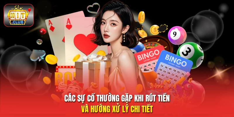 Các sự cố thường gặp khi rút tiền và hướng xử lý chi tiết
