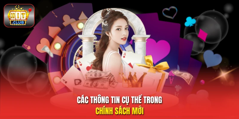 Các thông tin cụ thể trong chính sách mới